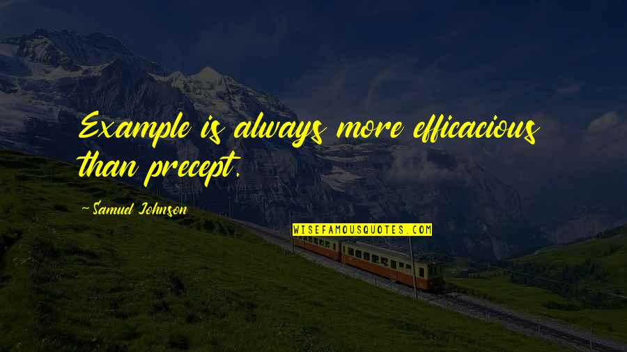 Vorian Atreides Quotes By Samuel Johnson: Example is always more efficacious than precept.