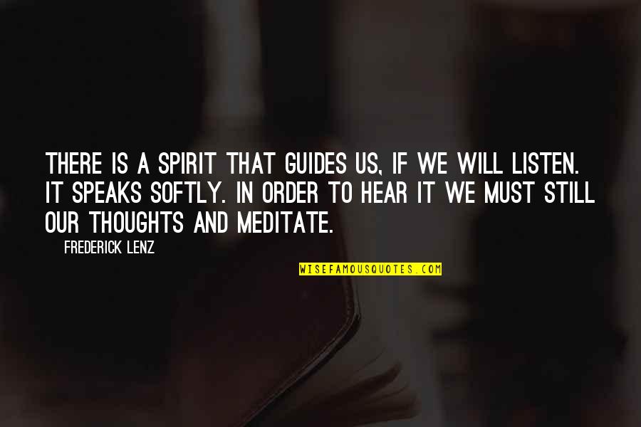 Voriemol Quotes By Frederick Lenz: There is a spirit that guides us, if