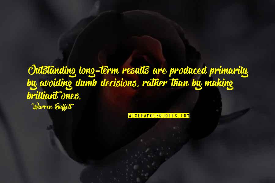 Vorlesen Conjugation Quotes By Warren Buffett: Outstanding long-term results are produced primarily by avoiding