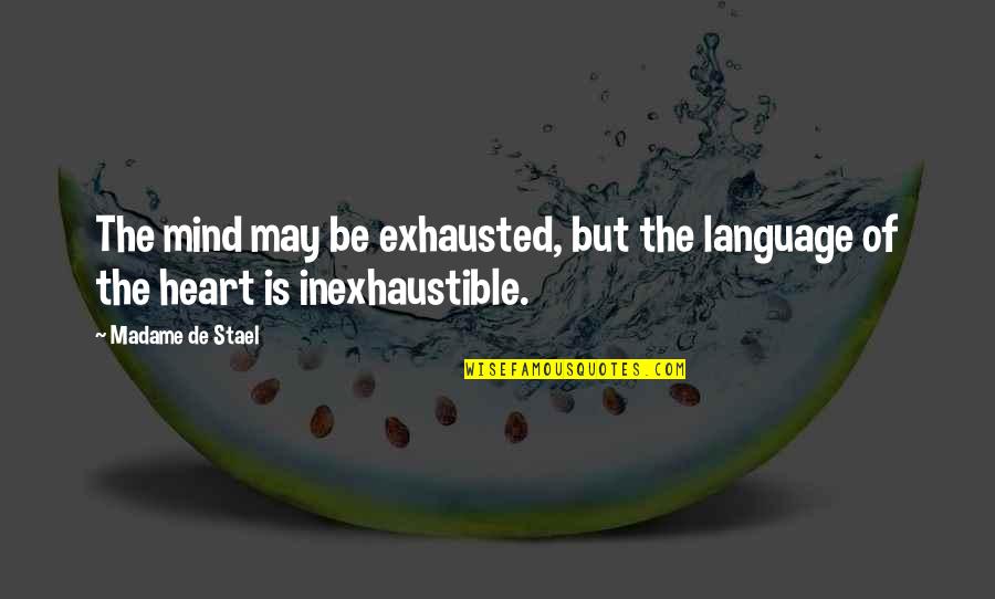 Vorlesen Online Quotes By Madame De Stael: The mind may be exhausted, but the language