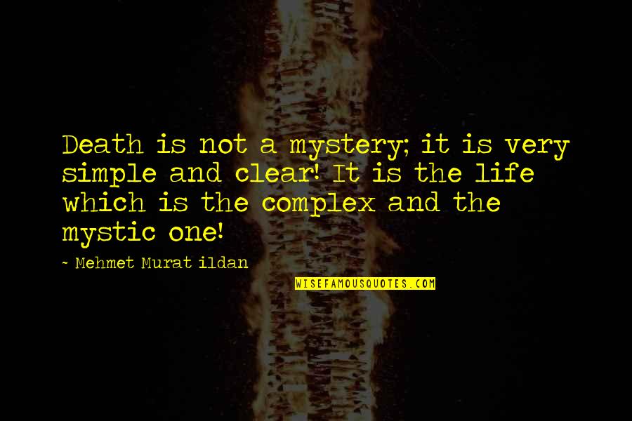 Vormgeving Brief Quotes By Mehmet Murat Ildan: Death is not a mystery; it is very Vormgeving Brief Quotes By Mehmet Murat Ildan: Death is not a mystery; it is very