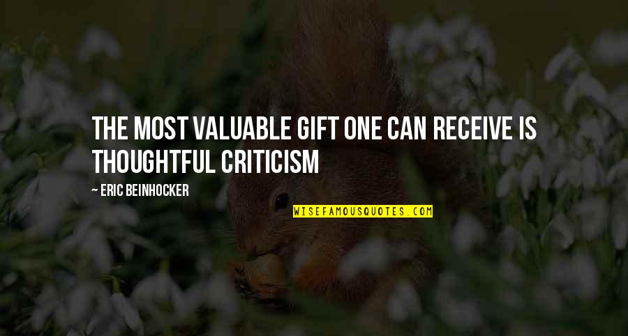 Vormgeving Eindwerk Quotes By Eric Beinhocker: The most valuable gift one can receive is