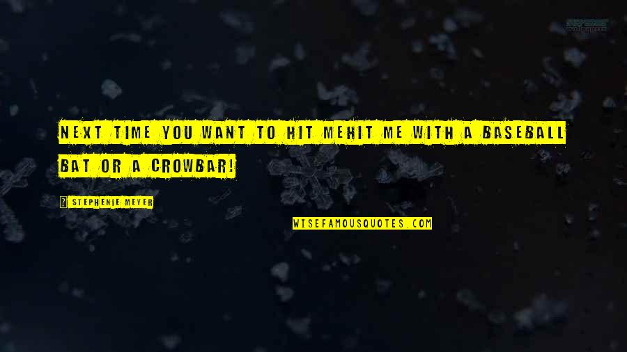 Vorobieva Quotes By Stephenie Meyer: Next time you want to hit mehit me Vorobieva Quotes By Stephenie Meyer: Next time you want to hit mehit me
