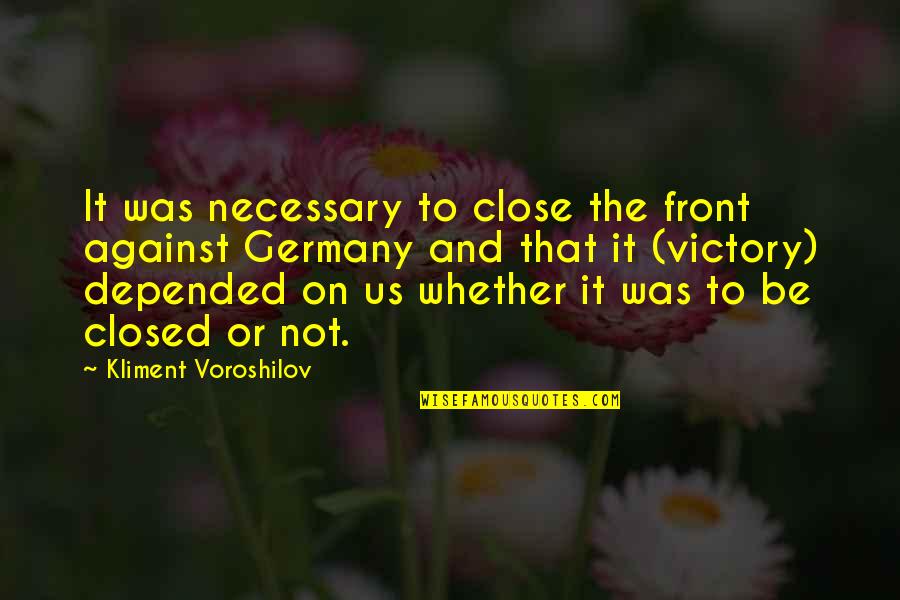 Voroshilov Kliment Quotes By Kliment Voroshilov: It was necessary to close the front against Voroshilov Kliment Quotes By Kliment Voroshilov: It was necessary to close the front against