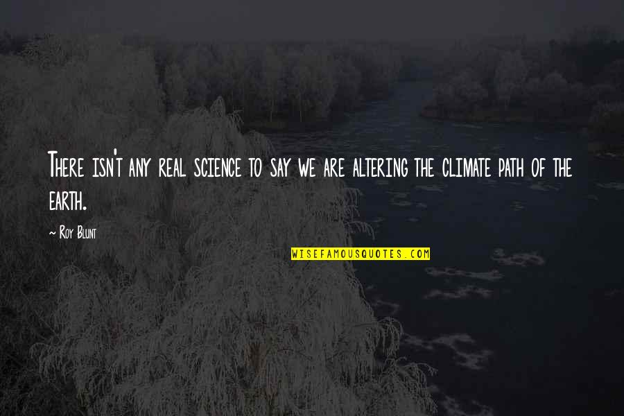 Voroshilov Kliment Quotes By Roy Blunt: There isn't any real science to say we