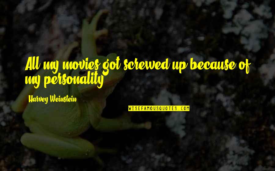 Vorrat Synonym Quotes By Harvey Weinstein: All my movies got screwed up because of Vorrat Synonym Quotes By Harvey Weinstein: All my movies got screwed up because of