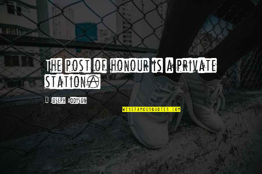 Vorshula Quotes By Joseph Addison: The post of honour is a private station. Vorshula Quotes By Joseph Addison: The post of honour is a private station.