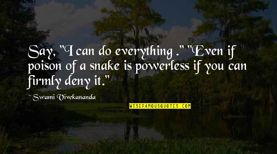 Vorspiel Wagner Quotes By Swami Vivekananda: Say, "I can do everything ." "Even if