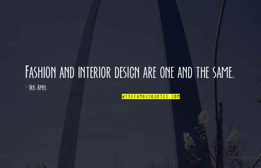 Vorw Rfe Gegen Karl Lagerfeld Quotes By Iris Apfel: Fashion and interior design are one and the Vorw Rfe Gegen Karl Lagerfeld Quotes By Iris Apfel: Fashion and interior design are one and the