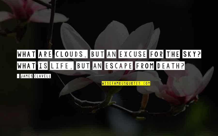 Vorwurf Des Quotes By James Clavell: What are clouds, but an excuse for the