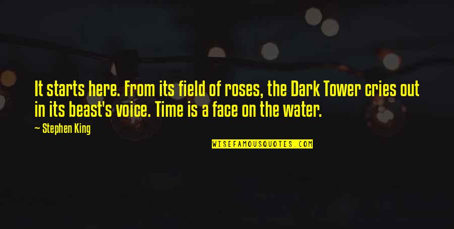 Vorwurf Des Quotes By Stephen King: It starts here. From its field of roses, Vorwurf Des Quotes By Stephen King: It starts here. From its field of roses,