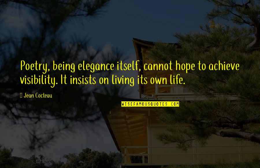 Vosberg Real Estate Quotes By Jean Cocteau: Poetry, being elegance itself, cannot hope to achieve