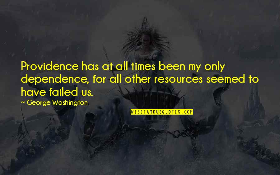 Vosburgh Quotes By George Washington: Providence has at all times been my only Vosburgh Quotes By George Washington: Providence has at all times been my only