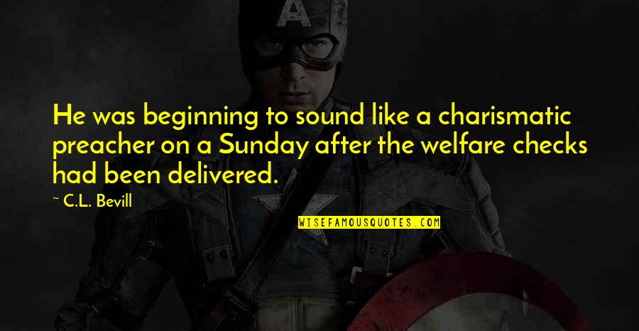 Voscamp Quotes By C.L. Bevill: He was beginning to sound like a charismatic Voscamp Quotes By C.L. Bevill: He was beginning to sound like a charismatic