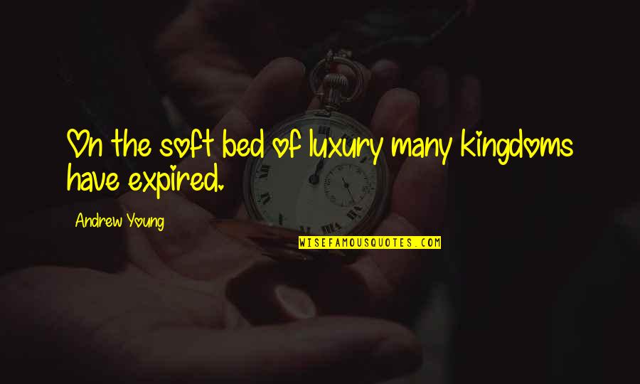 Voserodiguital En Quotes By Andrew Young: On the soft bed of luxury many kingdoms Voserodiguital En Quotes By Andrew Young: On the soft bed of luxury many kingdoms