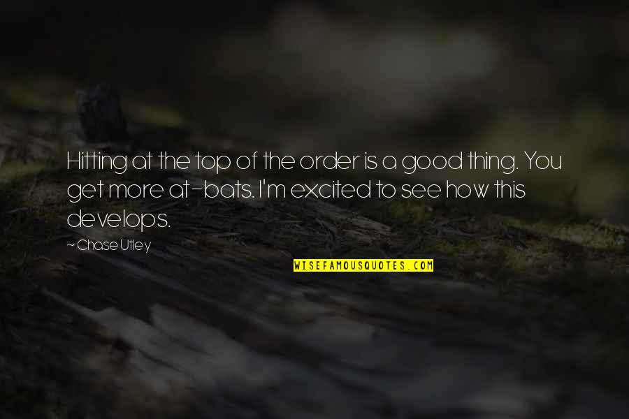 Voskanian Ucsd Quotes By Chase Utley: Hitting at the top of the order is Voskanian Ucsd Quotes By Chase Utley: Hitting at the top of the order is