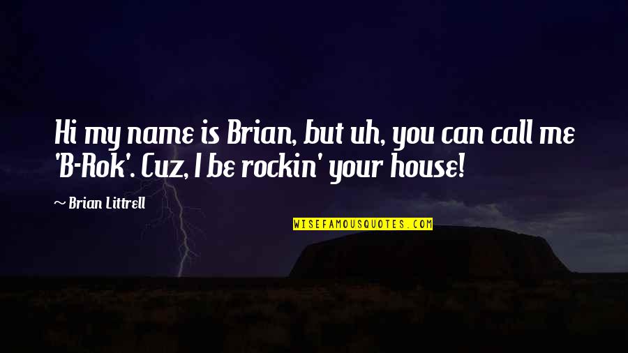Voskresensky Sign Quotes By Brian Littrell: Hi my name is Brian, but uh, you
