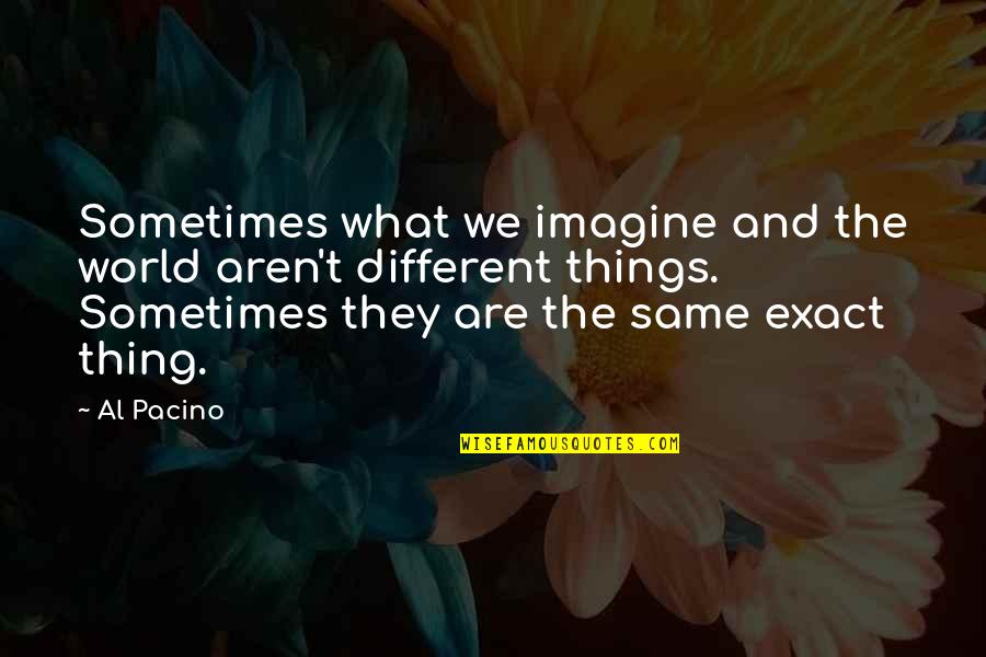 Vosmansky Hunting Quotes By Al Pacino: Sometimes what we imagine and the world aren't