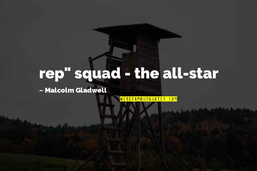 Vosso Canal Quotes By Malcolm Gladwell: rep" squad - the all-star