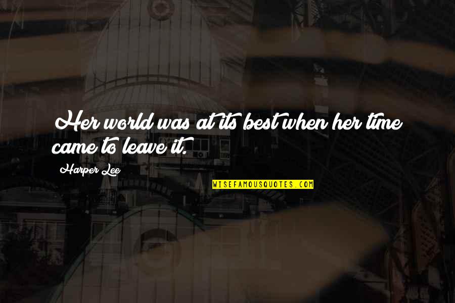 Vossos Apartman Quotes By Harper Lee: Her world was at its best when her