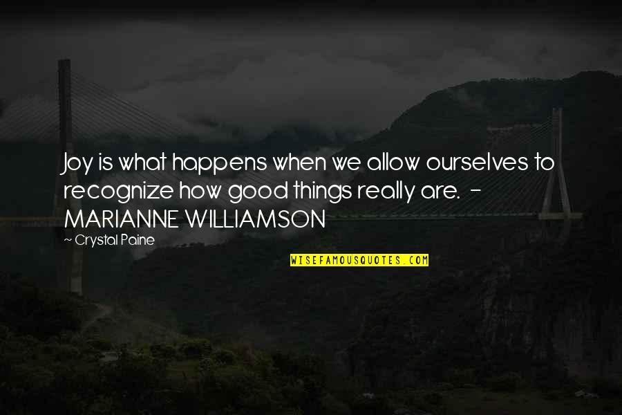 Vostra Eccellenza Quotes By Crystal Paine: Joy is what happens when we allow ourselves Vostra Eccellenza Quotes By Crystal Paine: Joy is what happens when we allow ourselves