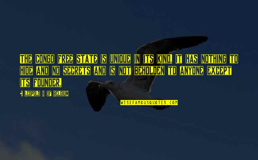 Votare 2020 Quotes By Leopold II Of Belgium: The Congo Free State is unique in its Votare 2020 Quotes By Leopold II Of Belgium: The Congo Free State is unique in its