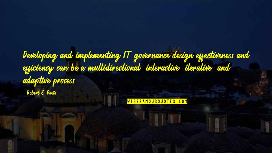 Votava Petr Quotes By Robert E. Davis: Developing and implementing IT governance design effectiveness and Votava Petr Quotes By Robert E. Davis: Developing and implementing IT governance design effectiveness and
