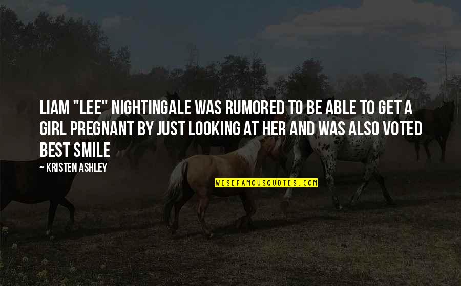 Voted Quotes By Kristen Ashley: Liam "Lee" Nightingale was rumored to be able