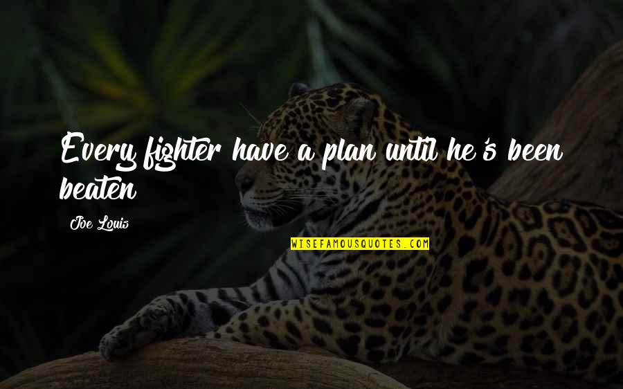 Voted Sticker Quotes By Joe Louis: Every fighter have a plan until he's been