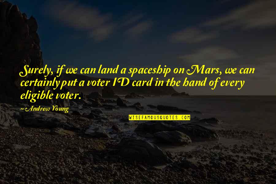 Voter Id Quotes By Andrew Young: Surely, if we can land a spaceship on