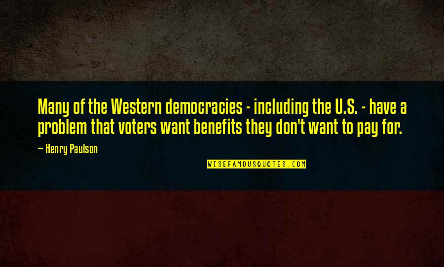 Voters Quotes By Henry Paulson: Many of the Western democracies - including the