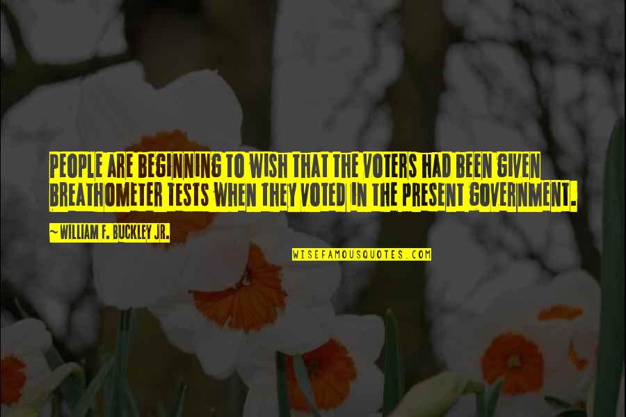 Voters Quotes By William F. Buckley Jr.: People are beginning to wish that the voters