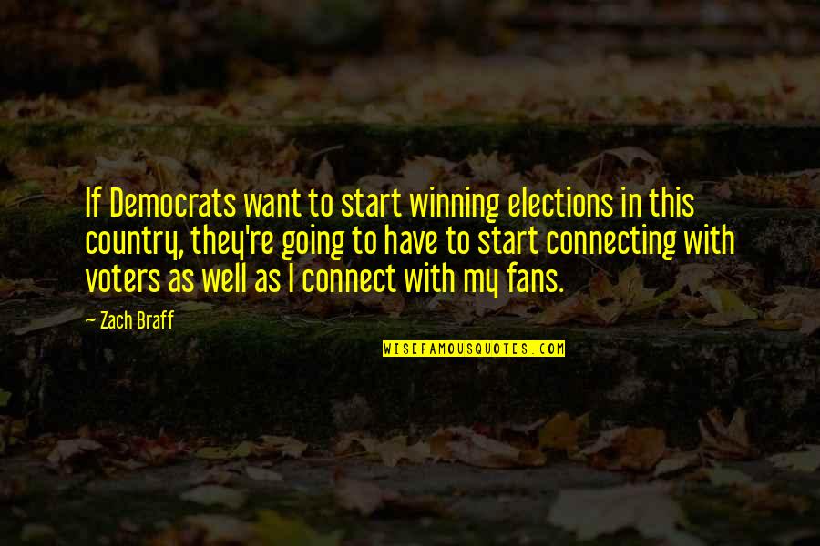 Voters Quotes By Zach Braff: If Democrats want to start winning elections in