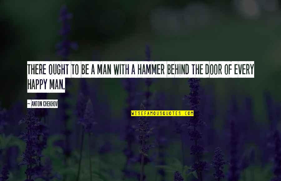 Votesas Quotes By Anton Chekhov: There ought to be a man with a