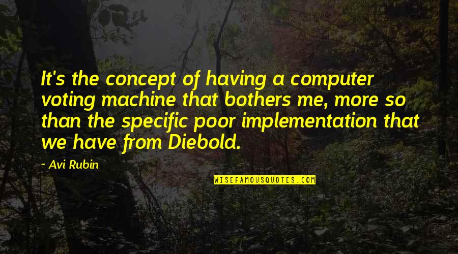 Voting For Me Quotes By Avi Rubin: It's the concept of having a computer voting