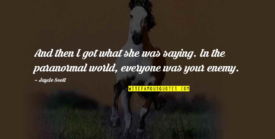 Voting In The United States Quotes By Jayde Scott: And then I got what she was saying.