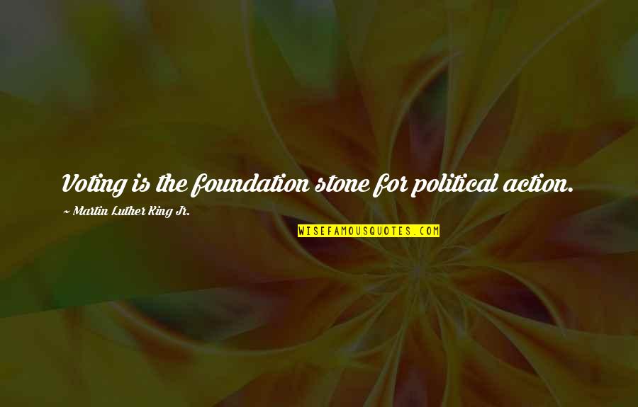 Voting Martin Luther King Quotes By Martin Luther King Jr.: Voting is the foundation stone for political action. Voting Martin Luther King Quotes By Martin Luther King Jr.: Voting is the foundation stone for political action.