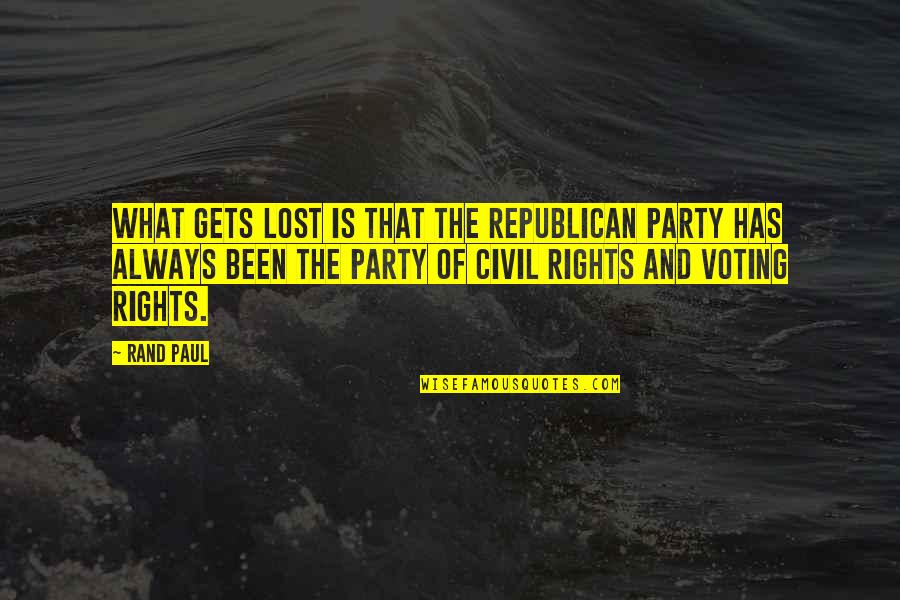 Voting Republican Quotes By Rand Paul: What gets lost is that the Republican Party