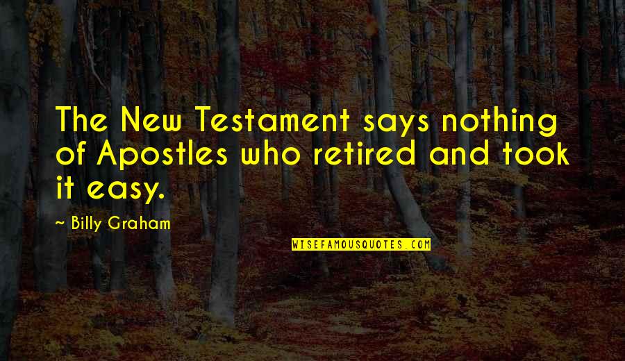 Voting Wisely Quotes By Billy Graham: The New Testament says nothing of Apostles who