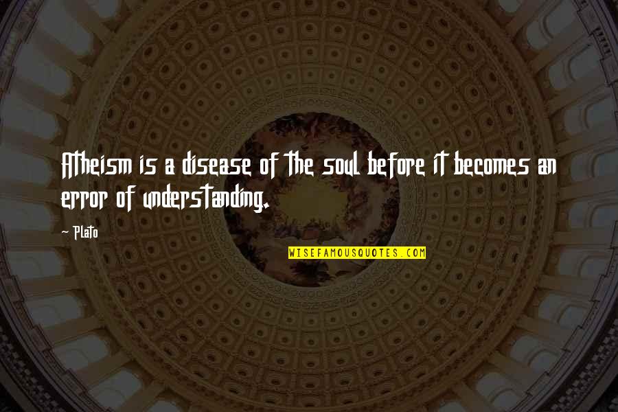 Vot'ry Quotes By Plato: Atheism is a disease of the soul before