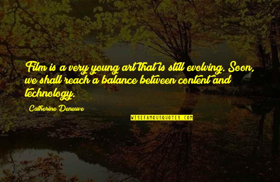 Votto Stats Quotes By Catherine Deneuve: Film is a very young art that is Votto Stats Quotes By Catherine Deneuve: Film is a very young art that is
