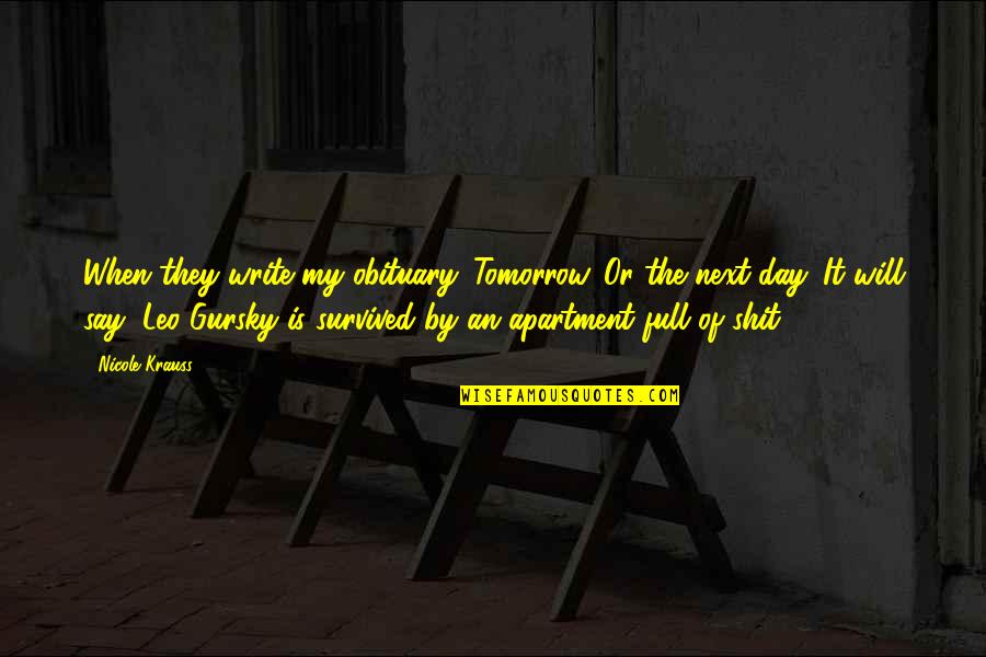 Voudrais Tu Quotes By Nicole Krauss: When they write my obituary. Tomorrow. Or the