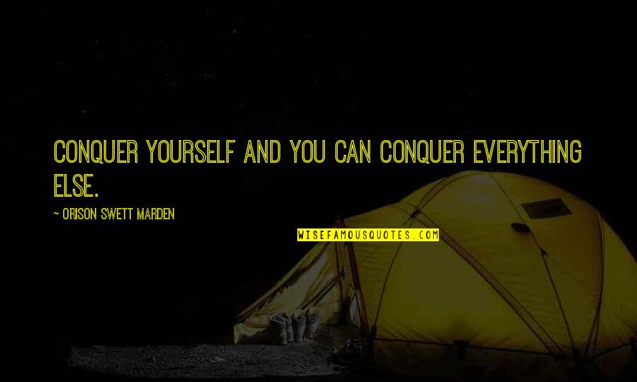 Vougiouklakis Quotes By Orison Swett Marden: Conquer yourself and you can conquer everything else.
