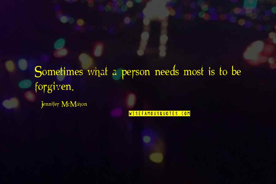 Voulue Quotes By Jennifer McMahon: Sometimes what a person needs most is to