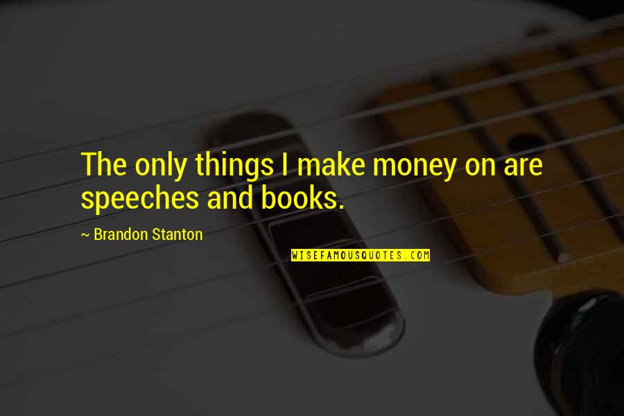 Vows Christian Quotes By Brandon Stanton: The only things I make money on are Vows Christian Quotes By Brandon Stanton: The only things I make money on are