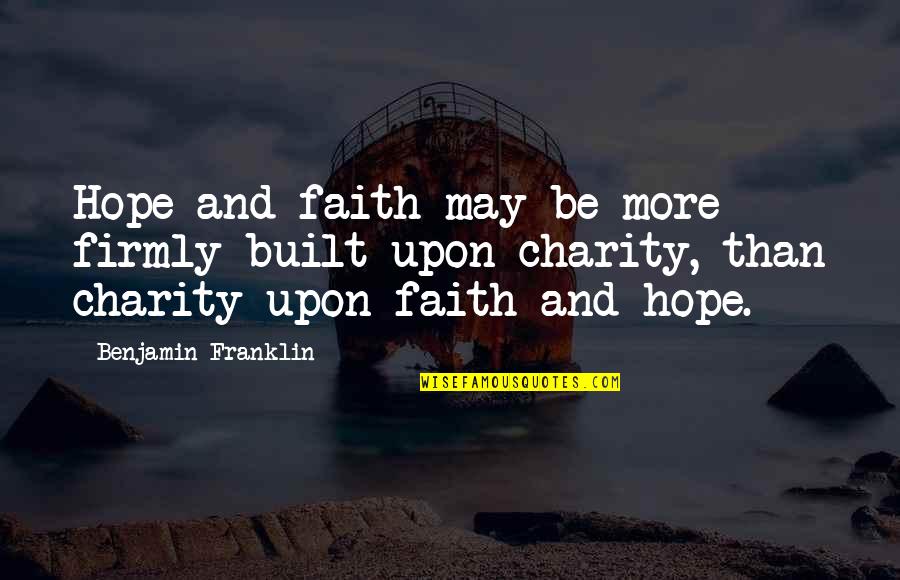 Vox Lux Quotes By Benjamin Franklin: Hope and faith may be more firmly built Vox Lux Quotes By Benjamin Franklin: Hope and faith may be more firmly built
