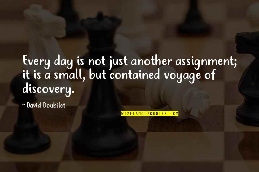 Voyage Quotes By David Doubilet: Every day is not just another assignment; it