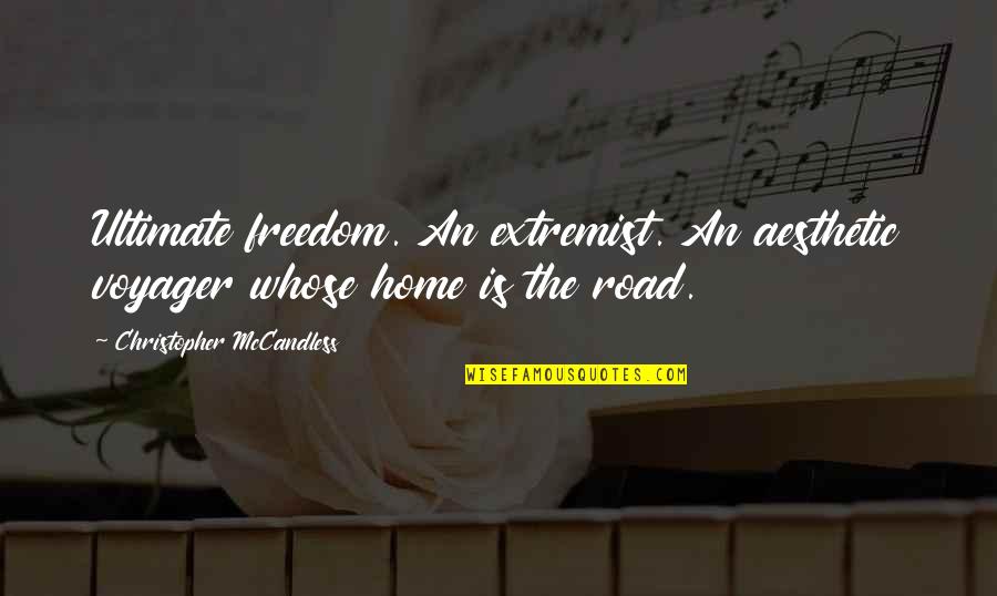 Voyager 1 Quotes By Christopher McCandless: Ultimate freedom. An extremist. An aesthetic voyager whose Voyager 1 Quotes By Christopher McCandless: Ultimate freedom. An extremist. An aesthetic voyager whose