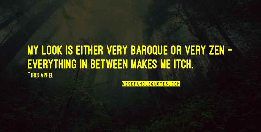 Voyles Overhead Quotes By Iris Apfel: My look is either very baroque or very