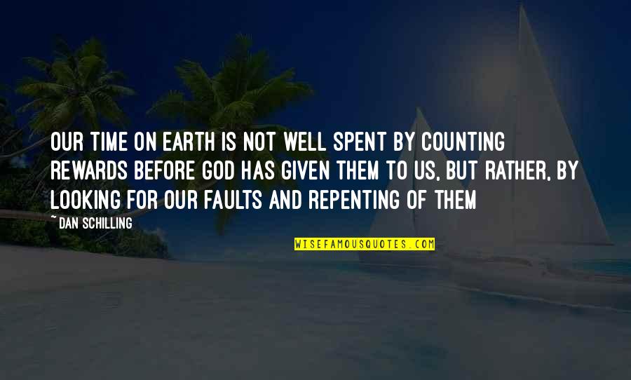 Vozaci Quotes By Dan Schilling: Our time on earth is not well spent Vozaci Quotes By Dan Schilling: Our time on earth is not well spent